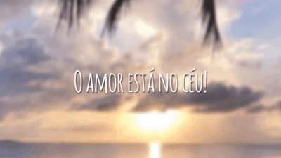O amor está no céu!