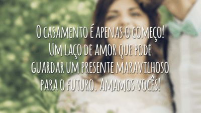 O casamento é apenas o começo! Um laço de amor que pode guardar um presente maravilhoso para o futuro. Amamos vocês!