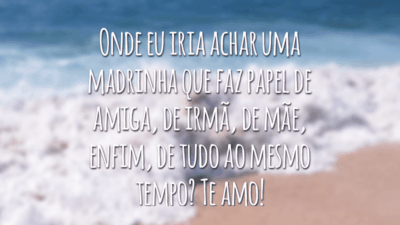 Onde eu iria achar uma madrinha que faz papel de amiga, de irmã, de mãe, enfim, de tudo ao mesmo tempo? Te amo!