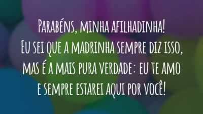 Parabéns, minha afilhadinha! Eu sei que a madrinha sempre diz isso, mas é a mais pura verdade: eu te amo e sempre estarei aqui por você!