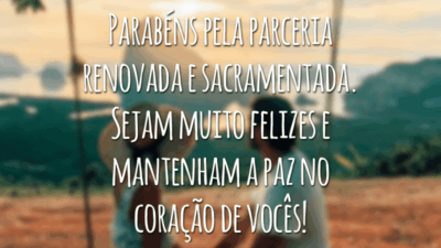 Parabéns pela parceria renovada e sacramentada. Sejam muito felizes e mantenham a paz no coração de vocês!