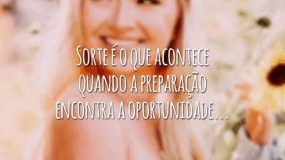 Sorte é o que acontece quando a preparação encontra a oportunidade...