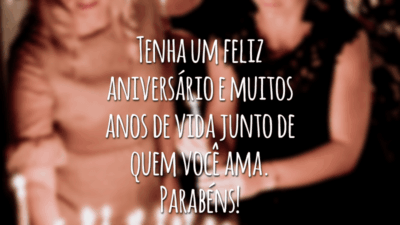 Tenha um feliz aniversário e muitos anos de vida junto de quem você ama. Parabéns!