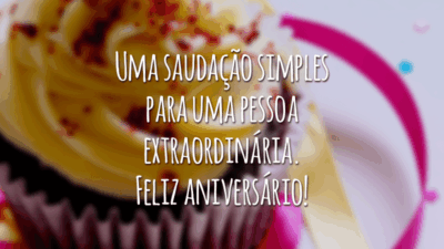 Uma saudação simples para uma pessoa extraordinária. Feliz aniversário!