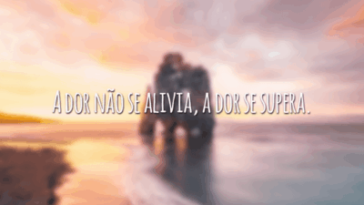A dor não se alivia, a dor se supera.