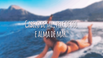 Cabelo de sal, pele de sol e alma de mar.