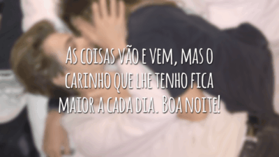 As coisas vão e vem, mas o carinho que lhe tenho fica maior a cada dia. Boa noite!