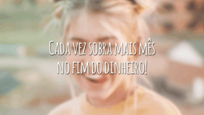 Cada vez sobra mais mês no fim do dinheiro!