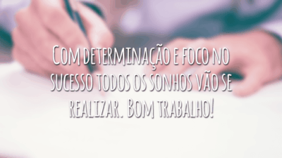 Com determinação e foco no sucesso todos os sonhos vão se realizar. Bom trabalho!
