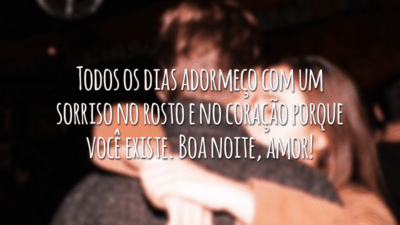 Todos os dias adormeço com um sorriso no rosto e no coração porque você existe. Boa noite, amor!
