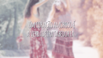 Um coração amoroso é a verdadeira sabedoria.