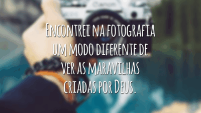 Encontrei na fotografia um modo diferente de ver as maravilhas criadas por Deus.
