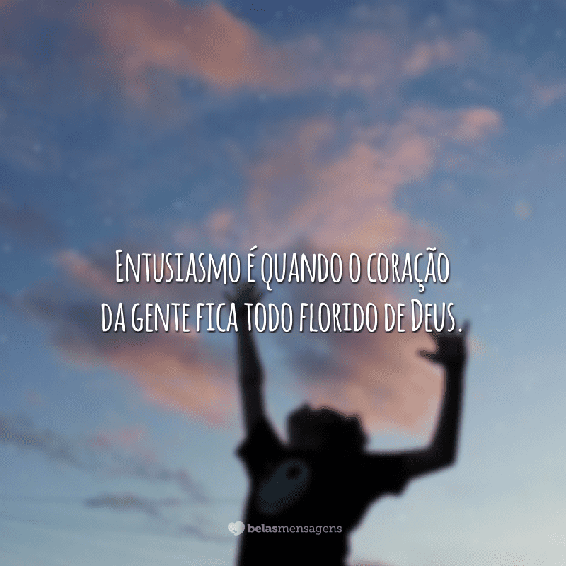 45 frases de entusiasmo para viver uma vida com mais animação 45 frases de entusiasmo para viver uma vida com mais animação