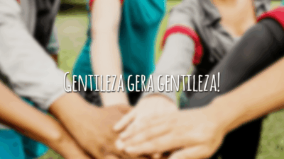 Gentileza gera gentileza!