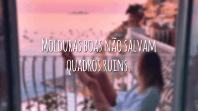Molduras boas não salvam quadros ruins.