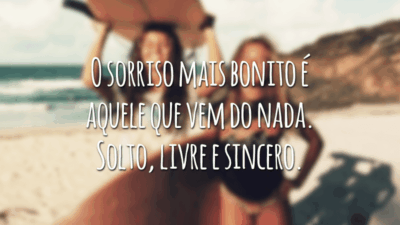 O sorriso mais bonito é aquele que vem do nada. Solto, livre e sincero.