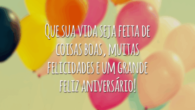 Que sua vida seja feita de coisas boas, muitas felicidades e um grande feliz aniversário!