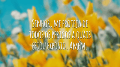 Senhor, me proteja de todos os perigos a quais estou exposto. Amém.