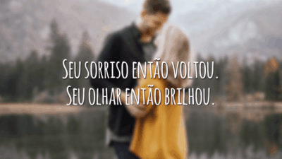 Seu sorriso então voltou. Seu olhar então brilhou.
