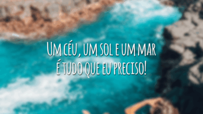 Um céu, um sol e um mar é tudo que eu preciso!