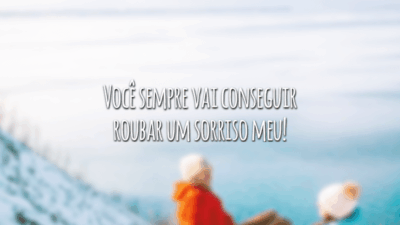 Você sempre vai conseguir roubar um sorriso meu!
