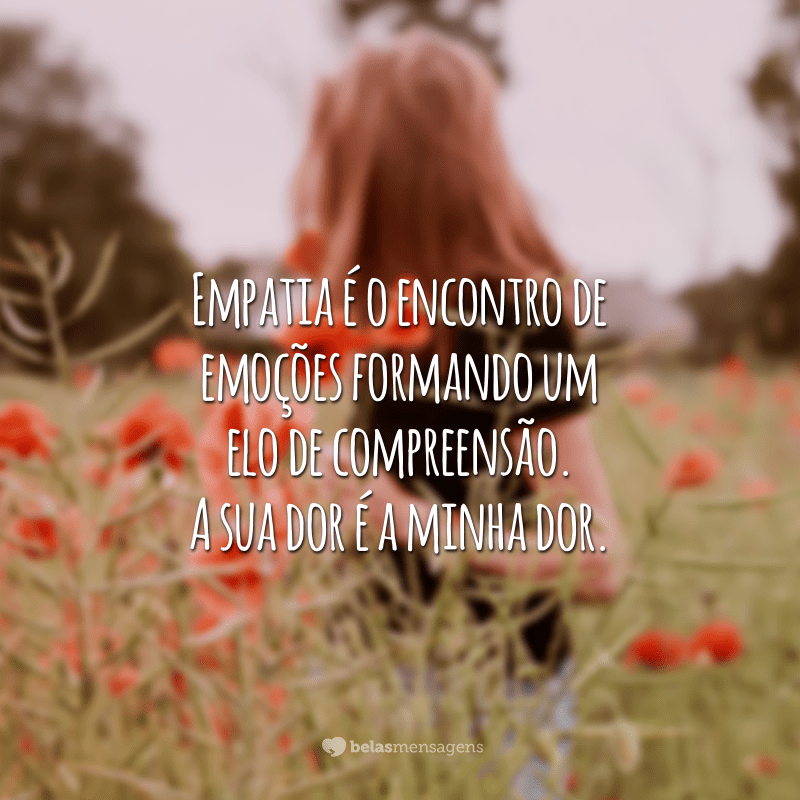 A empatia  Mensagem do dia, Frases lição de vida, Empatia