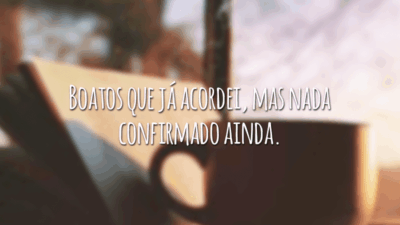 Boatos que já acordei, mas nada confirmado ainda.