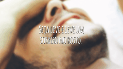 Seja leve e leve um sorriso no rosto.