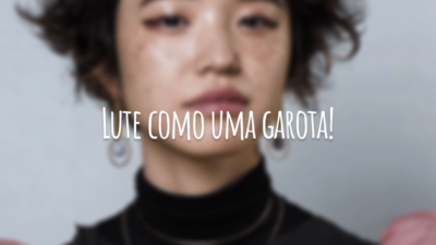 Lute como uma garota!