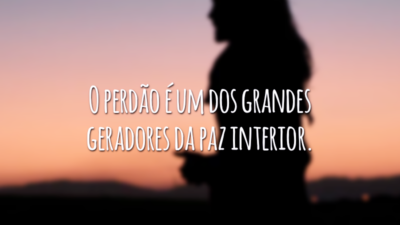 O perdão é um dos grandes geradores da paz interior.