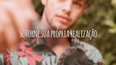 Se torne sua própria realização.