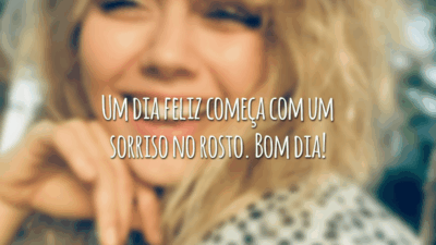 Um dia feliz começa com um sorriso no rosto. Bom dia!