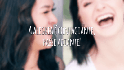 A alegria é contagiante, passe adiante!