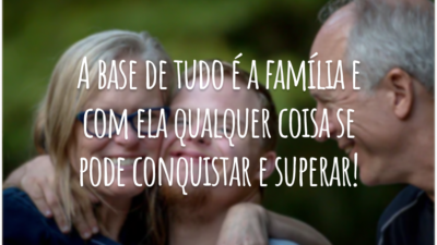 A base de tudo é a família e com ela qualquer coisa se pode conquistar e superar!