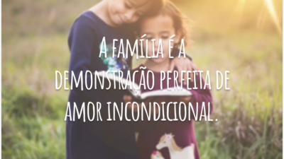 A família é a demonstração perfeita de amor incondicional. Quando os seus membros remam na mesma direção, não há obstáculo ou dificuldade que ponha sequer em causa a união existente.