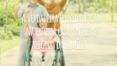 A verdadeira felicidade está na própria casa, entre as alegrias da família.