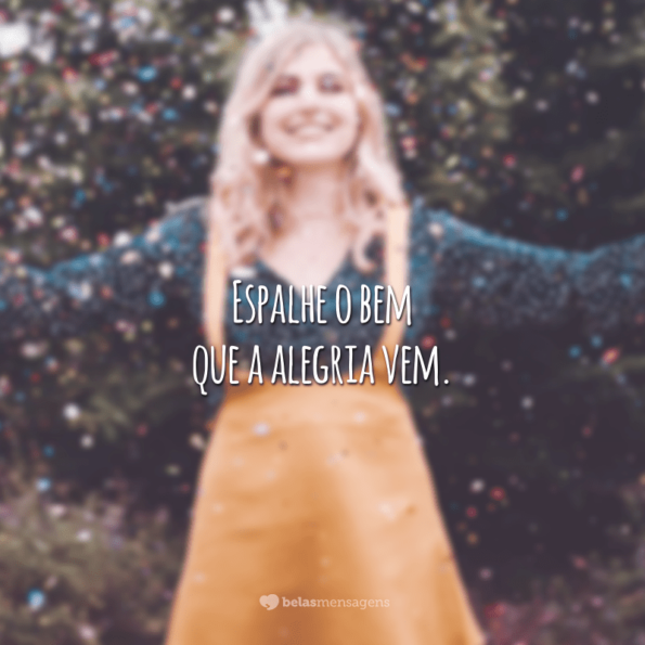 40 frases de alegria de viver para ser feliz todos os dias