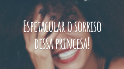 Espetacular o sorriso dessa princesa!