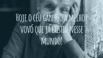 Hoje o céu ganhou a melhor vovó que já existiu nesse mundo! Seus serviços como avó foram tão bons que ela foi requisitada para trabalhar junto com Deus.