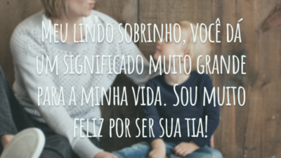 Meu lindo sobrinho, você dá um significado muito grande para a minha vida. Sou muito feliz por ser sua tia!
