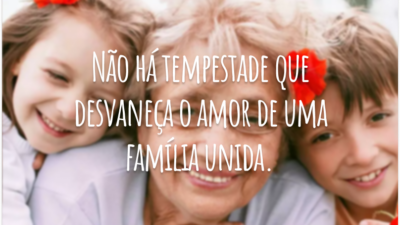 Não há tempestade que desvaneça o amor de uma família unida.