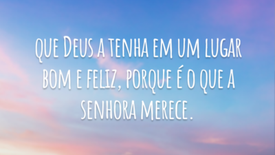 Tenho saudade do seu cheirinho de avó, das suas piadas e das suas encrencas também. Eu te amo, que Deus a tenha em um lugar bom e feliz, porque é o que a senhora merece.