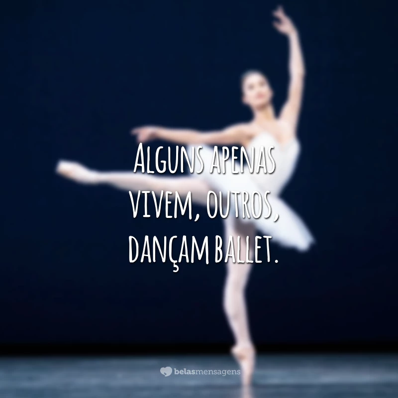 50 frases de ballet que mostram a delicadeza e força dessa dança