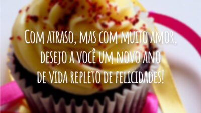 Com atraso, mas com muito amor, desejo a você um novo ano de vida repleto de felicidades!