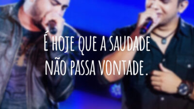 É hoje que a saudade não passa vontade.