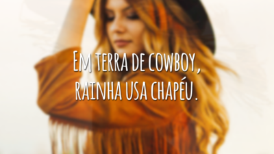 Em terra de cowboy, rainha usa chapéu.