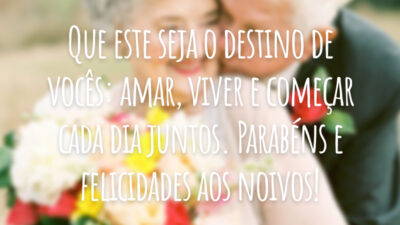 Que este seja o destino de vocês: amar, viver e começar cada dia juntos. Parabéns e felicidades aos noivos!