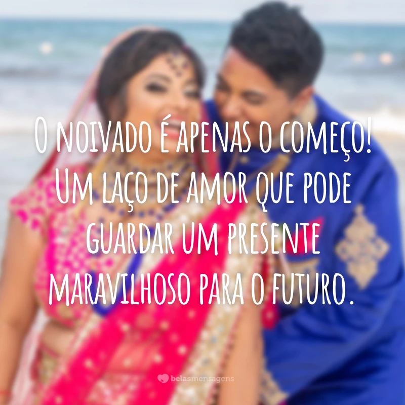 O noivado é apenas o começo! Um laço de amor que pode guardar um presente maravilhoso para o futuro.