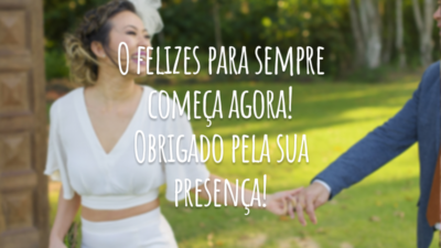 O felizes para sempre começa agora! Obrigado pela sua presença!