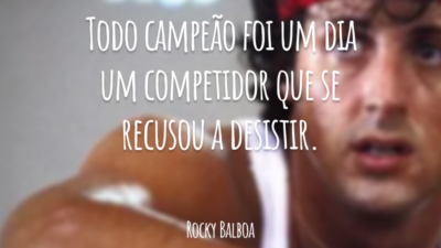 Todo campeão foi um dia um competidor que se recusou a desistir.